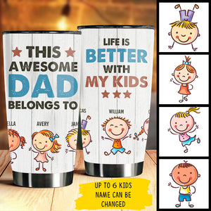 This Awesome Dad Belongs To These - Personalized Tumbler.