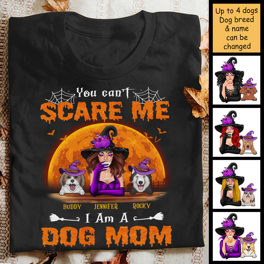 You Can't Scare Me I Am A Dog Mom  - Personalized Unisex T-Shirt, Halloween Ideas..