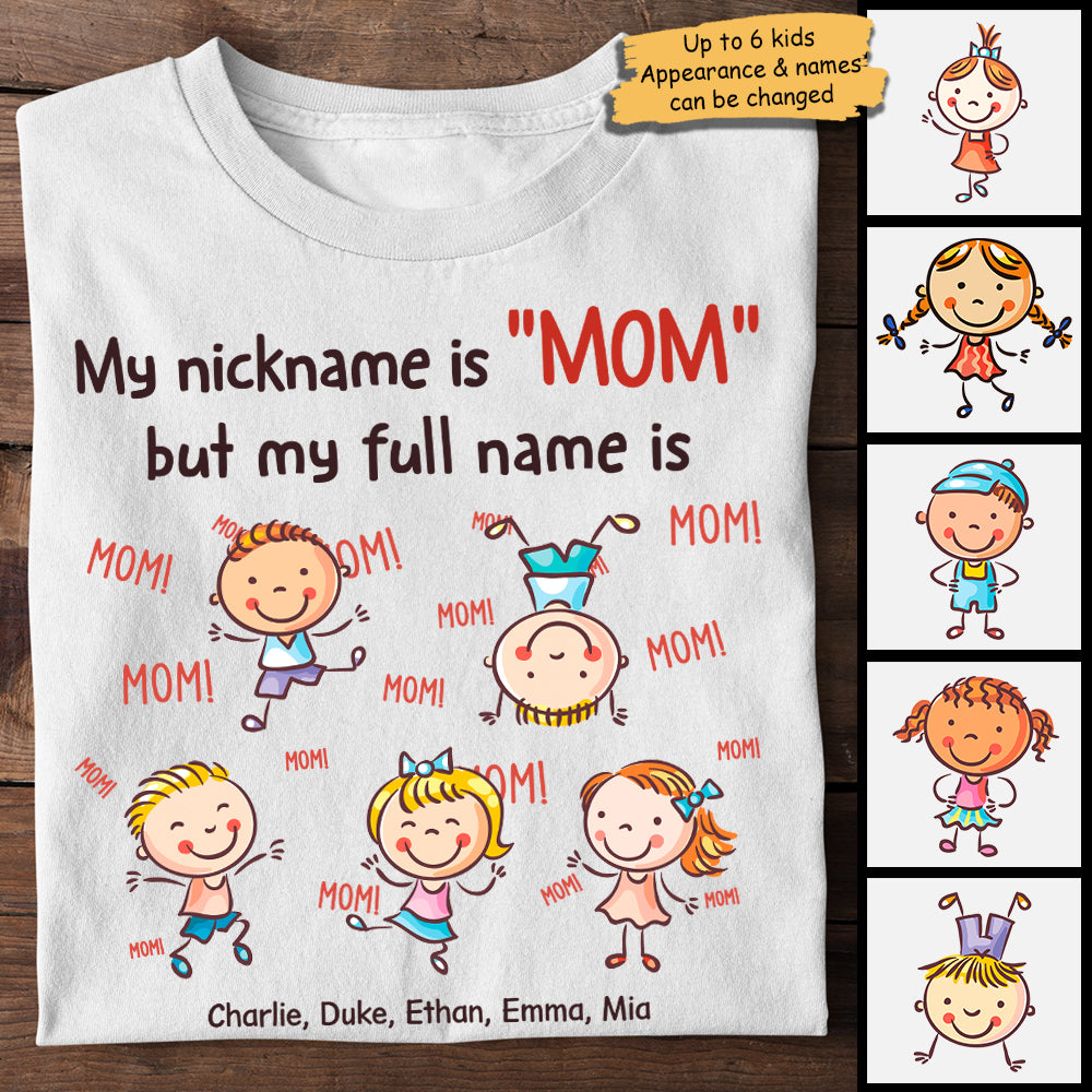 My Nick Name Is "Mom" - Gift For Mom, Personalized Unisex T-shirt, Hoodie