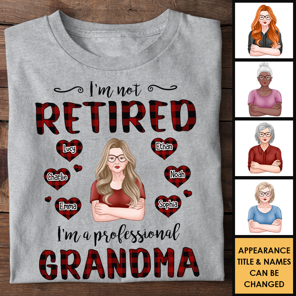 Je ne suis pas à la retraite, je suis une grand-mère professionnelle - Cadeau pour grand-mère, T-shirt unisexe personnalisé, sweat à capuche