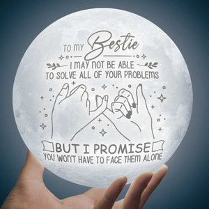 Je te promets que tu n'auras pas à les affronter seul - Lampe de lune - Cadeau pour meilleure amie, meilleure amie, sœur, cadeau d'anniversaire pour meilleure amie et amie, cadeau de Noël