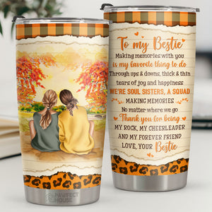 Making Memories With You Is My Favorite Thing To Do - Tumbler - To My Bestie, Gift For Bestie, Best Friend, Sister, Birthday Gift For Bestie And Friend
