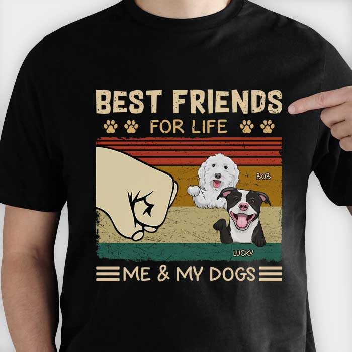 Best Friends For Life Me And My Dogs - Gift For Dog Lovers, Personalized Unisex T-Shirt.