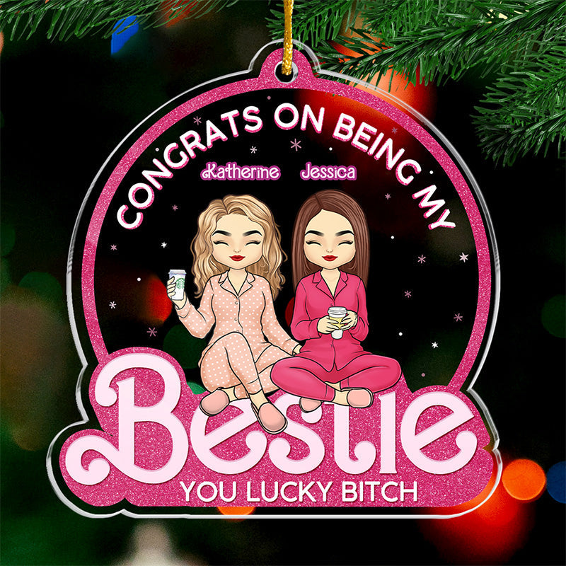 Tu es la personne la plus chanceuse - Ornement personnalisé Bestie - Forme personnalisée en acrylique - Cadeau de Noël pour meilleures amies, BFF, sœurs