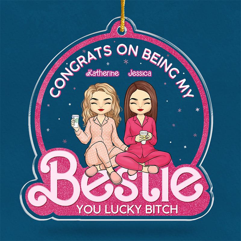 Tu es la personne la plus chanceuse - Ornement personnalisé Bestie - Forme personnalisée en acrylique - Cadeau de Noël pour meilleures amies, BFF, sœurs