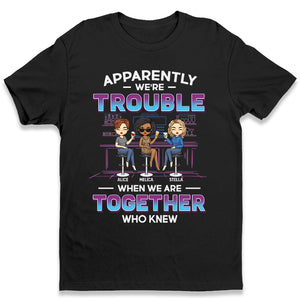 Problème quand on est ensemble - T-shirt unisexe personnalisé, sweat à capuche, sweat-shirt - Cadeau pour meilleures amies, BFF, sœurs