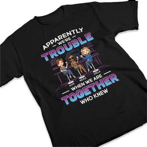 Problème quand on est ensemble - T-shirt unisexe personnalisé, sweat à capuche, sweat-shirt - Cadeau pour meilleures amies, BFF, sœurs