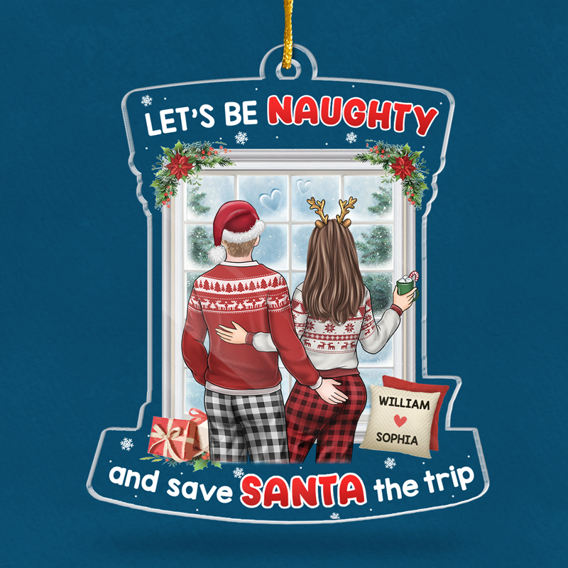 Soyons coquins et sauvons le voyage du Père Noël - Ornement personnalisé pour couple - Forme personnalisée en acrylique - Cadeau de Noël pour mari et femme, anniversaire
