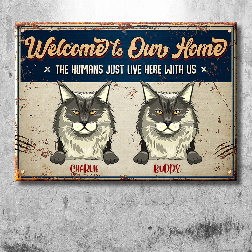 Welcome To Our Home - Funny Personalized Cat Metal Sign.