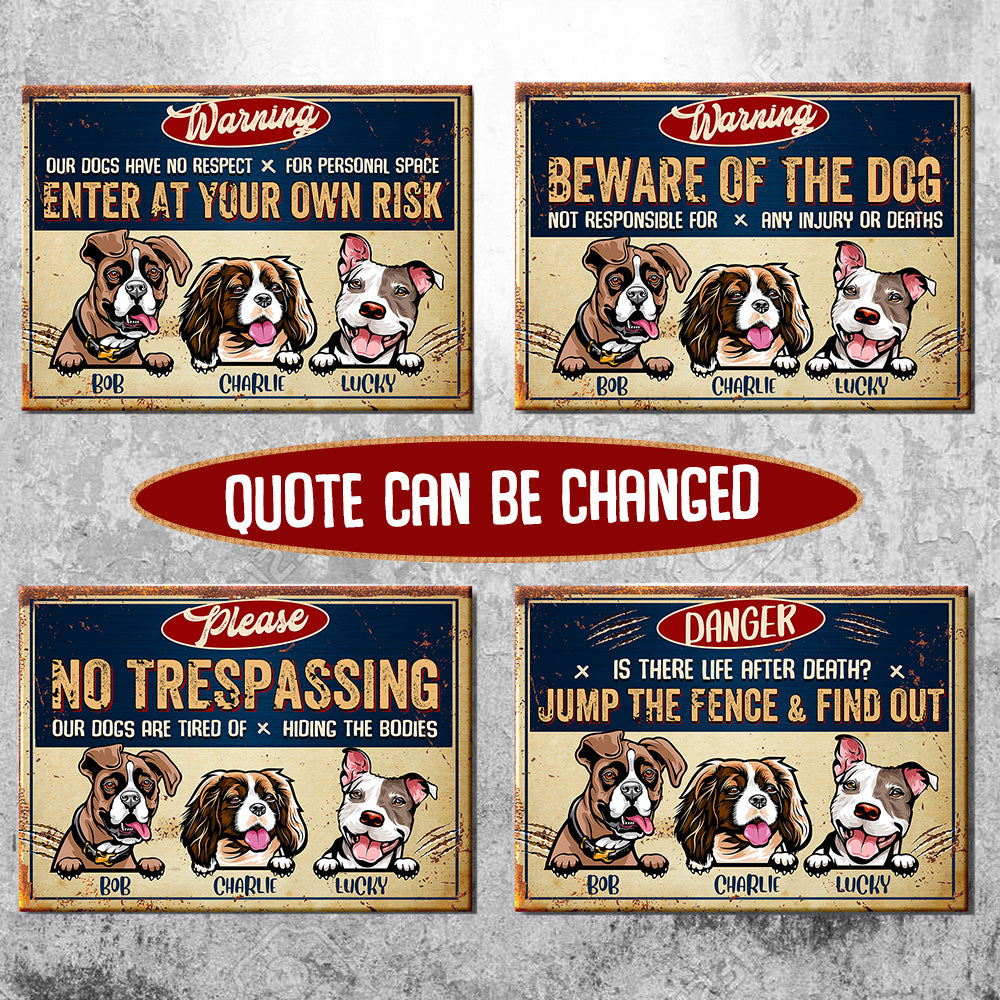 Warning Dogs Multiple Quotes - Funny Personalized Dog Metal Sign.